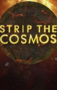 Strip the Cosmos