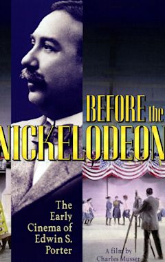 Before the Nickelodeon: The Early Cinema of Edwin S. Porter