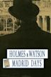 Holmes and Watson. Madrid Days