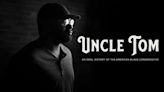 Uncle Tom Streaming: Watch & Stream Online via Amazon Prime Video