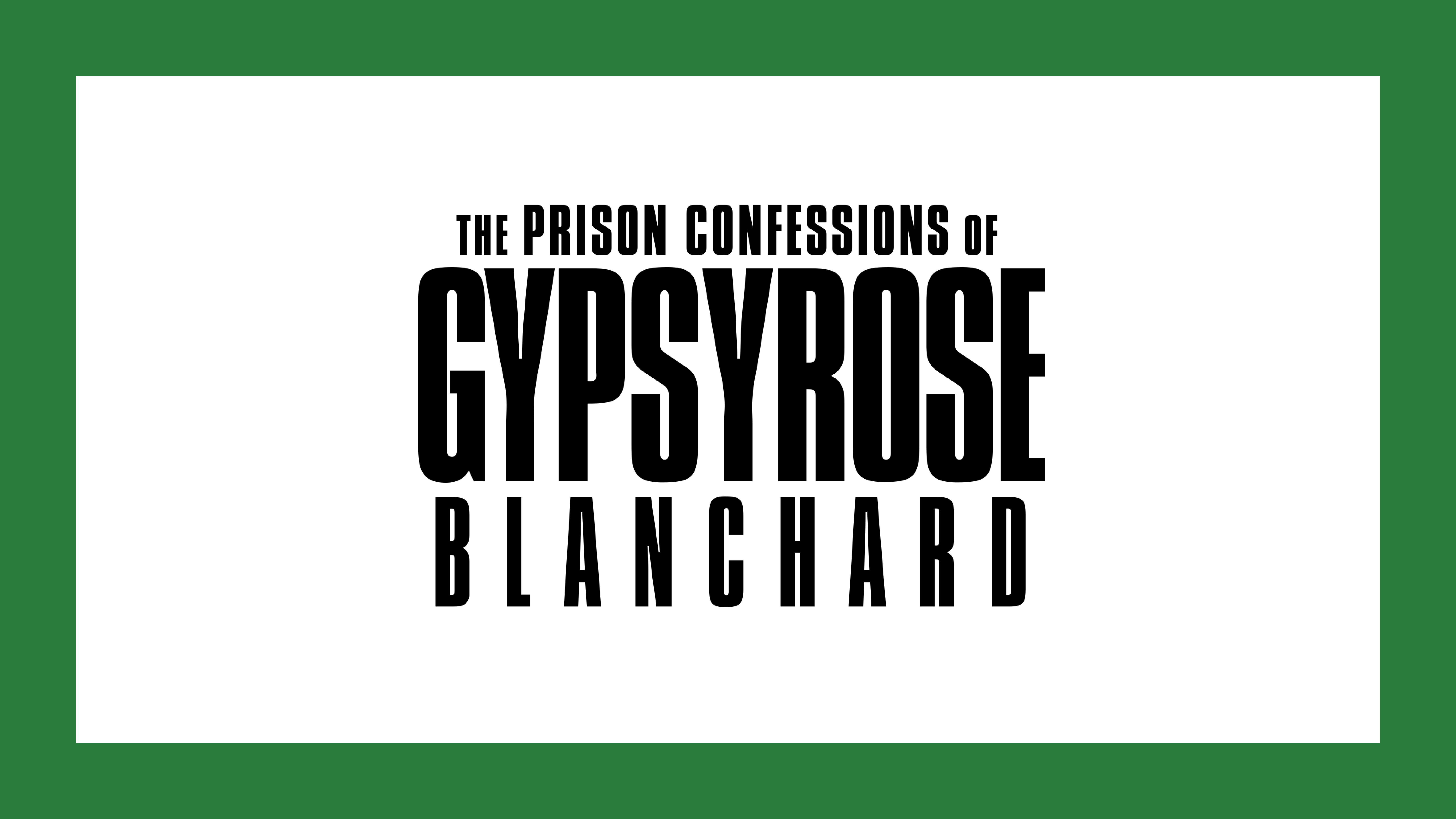 Gypsy Rose Blanchard Says ‘Prison Confessions’ Docuseries Puts Her Story In Its “Truest Light” – Contenders ...