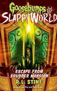 Goosebumps: SlappyWorld - Escape from Shudder Mansion