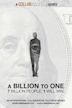 A Billion to One