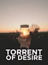 Torrent of Desire