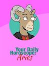 Your Daily Horoscope: Aries