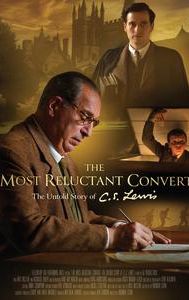 The Most Reluctant Convert: The Untold Story of C.S. Lewis