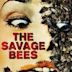 The Savage Bees