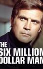 The Six Million Dollar Man