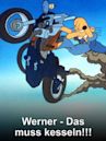 Werner: Eat My Dust