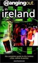 Hanging Out in Ireland: The Complete Guide to the Hottest Cities, Scenes & Parties