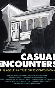 Casual Encounters: Philadelphia True Crime Confessions | Crime, Drama, Mystery