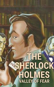 Sherlock Holmes and the Valley of Fear