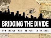 Bridging the Divide: Tom Bradley and the Politics of Race