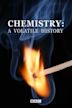 Chemistry: A Volatile History