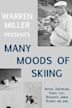 Warren Miller's Many Moods of Skiing