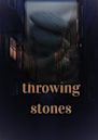 Throwing Stones