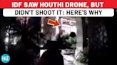 Houthi Tel Aviv Hit: Now Israel Says Knew About Drone, Tracked For 6 Min, But Didn't Shoot Because…