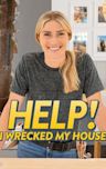 Help! I Wrecked My House