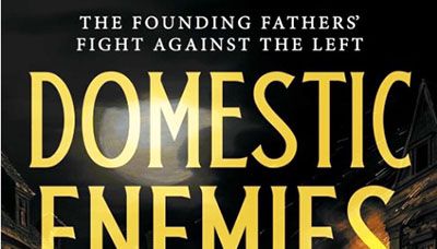 ‘Domestic Enemies’: New book chronicles how George Washington fought back against American leftists