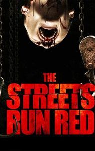 The Streets Run Red