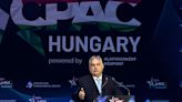 American conservatives embrace Hungary’s authoritarian leader at Budapest conference