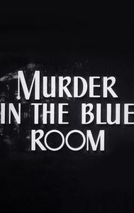 Murder in the Blue Room