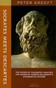 Socrates Meets Descartes: The Father of Philosophy Analyzes the Father of Modern Philosophy's Discourse on Method