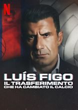 The Figo Affair: The Transfer that Changed Football (2022)