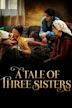 A Tale of Three Sisters