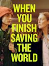 When You Finish Saving the World (film)