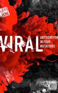 Viral: Anti-Semitism in Four Mutations