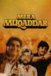 Mera Muqadaar