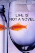 Life Is Not a Novel