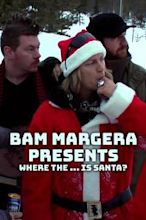 Bam Margera Presents: Where the ♯$&% Is Santa?