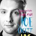 That's the Way, A-Ha, A-Ha, Joe Lycett: Live