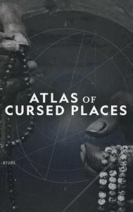 Atlas of Cursed Places