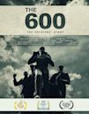 The 600: The Soldiers' Story