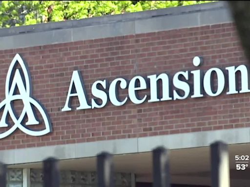 Ascension Hospital is still in the throes of a massive nationwide cyber-attack
