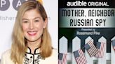 Rosamund Pike To Narrate Audible & BBC Spy Series Podcast ‘Mother, Neighbor, Russian Spy’