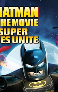LEGO Batman: The Movie -- DC Superheroes Unite