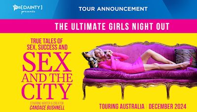 Candace Bushnell's TRUE TALES OF SEX, SUCCESS AND SEX AND THE CITY to Tour Australia