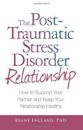 The Post Traumatic Stress Disorder Relationship: How to Support Your Partner and Keep Your Relationship Healthy