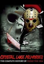 Crystal Lake Memories: The Complete History of Friday the 13th (2013 ...