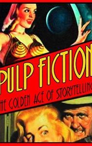 Pulp Fiction: The Golden Age of Storytelling