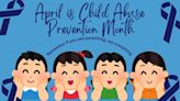 APRIL: What is Child Abuse Prevention Month and why is it important?