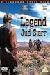 The Legend of Jud Starr