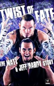 WWE: Twist of Fate - The Matt and Jeff Hardy Story