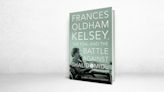 ‘Frances Oldham Kelsey, the FDA, and the Battle Against Thalidomide’ Review: The Noble Bureaucrat