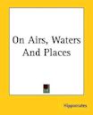 On Airs, Waters and Places