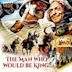 The Man Who Would Be King (film)